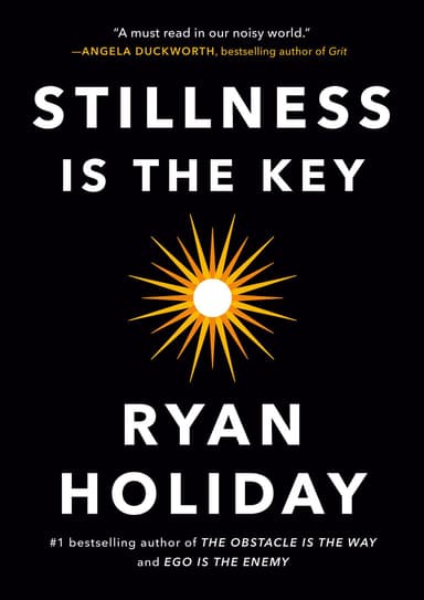 Stillness Is the Key