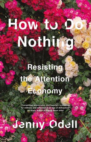 How to Do Nothing: Resisting the Attention Economy